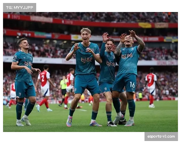 阿森纳1-2不敌伯恩茅斯，争冠路上意外失分